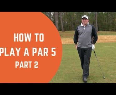 How To Play A Par 5 | Part 2 - Golf Tips with Tyler Dice Golf