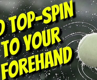 How to Add some more Top-Spin to your Forehand