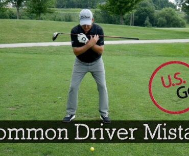 3 Common Driver Mistakes Amateur Golfers Make