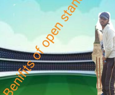 Benefits  of open stance