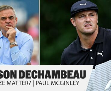 PAUL MCGINLEY | "He's using science and data" | How Bryson DeChambeau is hitting the ball so far