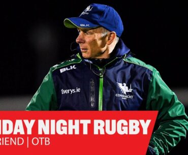 Monday Night Rugby | Connacht head coach Andy Friend