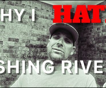 FISHING RIVERS!!!!!  (Why I hate fishing rivers in tournaments)