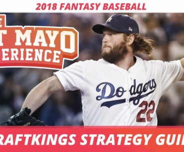 2018 DFS Fantasy Baseball: MLB DraftKings Strategy and Tips - Cash Games and GPPs