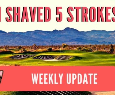 I Shaved 5 Strokes In 1 Month & I Play A Pete Dye Course // Weekly Recap