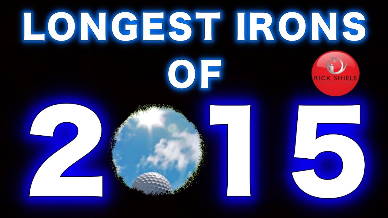 LONGEST IRONS OF 2015 LONGEST IRONS OF 2015