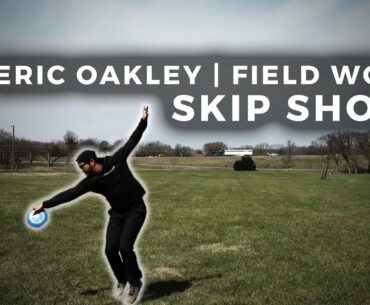 Field Work w/ Eric Oakley | Skip Shots