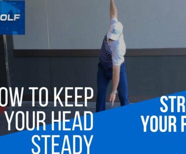 GOLF: HOW TO KEEP YOUR HEAD STEADY