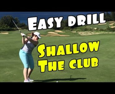 EASIEST DRILL TO SHALLOW THE GOLF CLUB