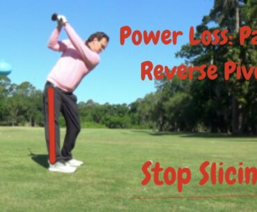 Golf Swing - Power Loss: Part One - Reverse Pivot