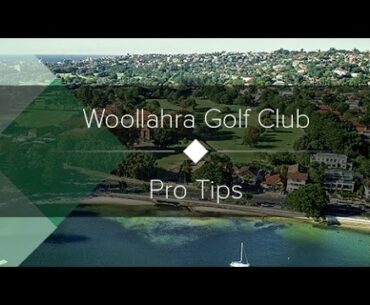 Woollahra Golf Club, Sydney, NSW | [ Pro Tips ] | Fairway Flyovers Australia