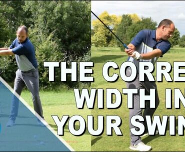 HOW TO CREATE THE CORRECT WIDTH IN YOIUR BACKSWING