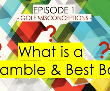 What is a Golf Scramble & Best Ball??? Golf Misconceptions - Episode 1