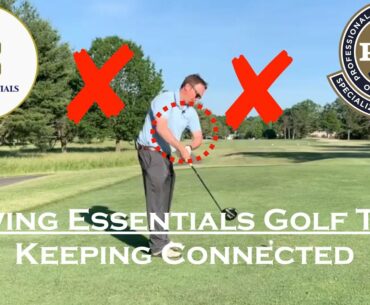 Swing Essentials Golf Tip/Lesson: Keep Connected
