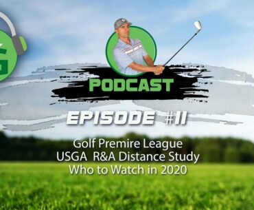 Mr. Short Game Podcast Ep 11 - Golf Premier League, USGA Distance Study