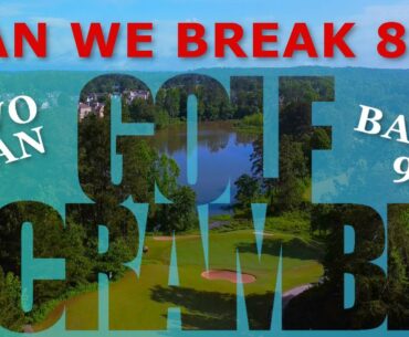 Two Man Golf Scramble | Can We Break 80 | Back 9