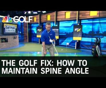 The Golf Fix:  How To Maintain Spine Angle | Golf Channel