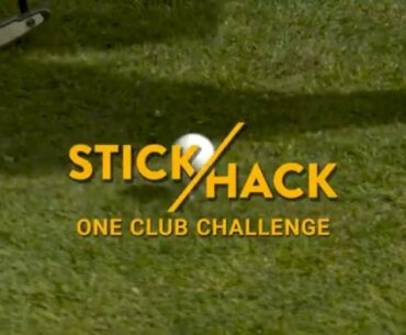 One Club Challenge with Stick and Hack