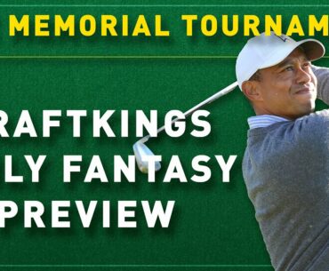 Memorial Tournament - DraftKings DFS Preview + Tiger Woods Returns  |  The First Cut Golf Podcast