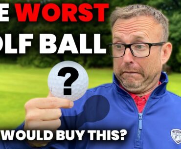 WILL THE WORLD'S WORST GOLF BALL MAKE A DIFFERENCE TO MY GAME?