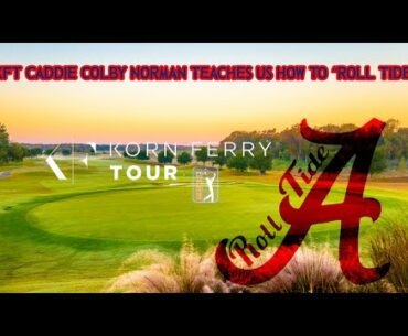 KFT Caddie Colby Norman Teaches Us How To "Roll Tide" + Memorial Preview
