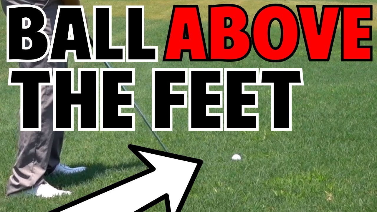 Golf Tip | How to Hit a Ball Above your Feet Golf Tip | How to Hit a Ball Above your Feet