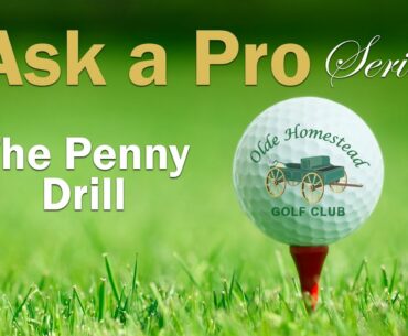 How to improve  on SHORT PUTTING  "ASK A PRO" - Penny Drill