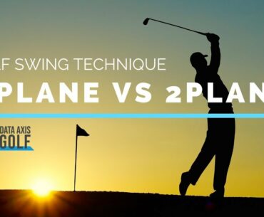 1 Plane Golf Swing vs 2 Plane Golf Swing: The Benefits And Risks