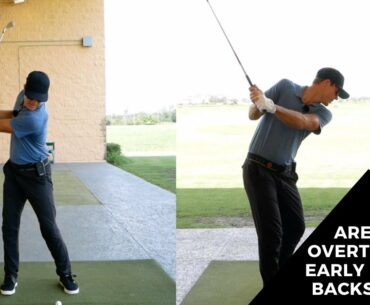 ARE YOU OVERTURNING EARLY IN YOUR BACKSWING?