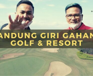 BANDUNG GIRI GAHANA -  GOLF REVIEW (WEST JAVA EXOTIC GOLF COURSE)