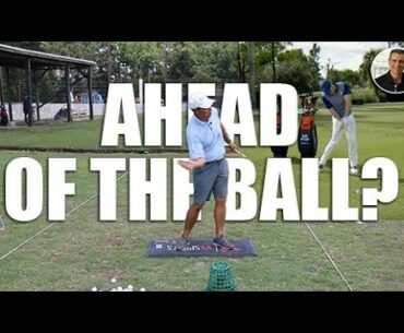 Are You Getting Ahead of Your Golf Ball?