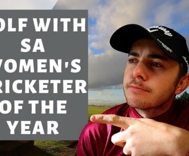 Playing golf with South Africa's women's cricketer of the year at Milnerton Golf Course