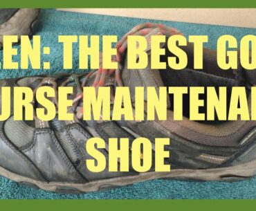 KEEN: The Best Golf Course Maintenance Shoe