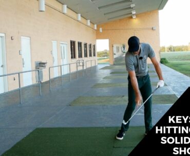 KEYS TO HITTING HIGH SOLID IRON SHOTS