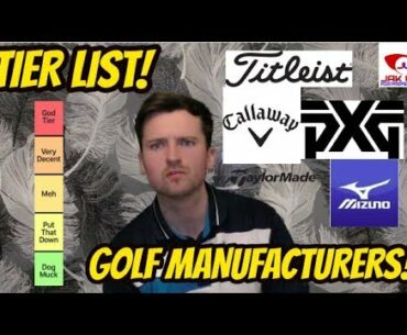 TIER LIST: WHICH BRAND MAKES THE BEST GOLF CLUBS?