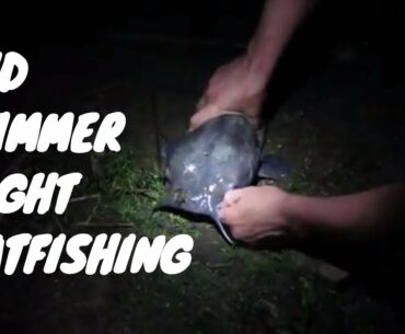 Mid Summer Night Catfishing