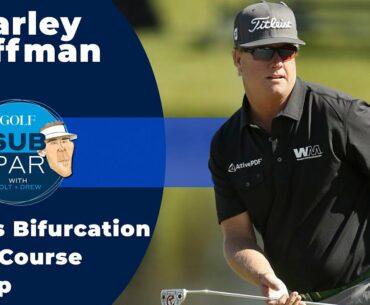 Charley Hoffman explains his stance on bifurcation and course setup