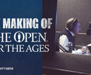 The Making Of The Open For The Ages