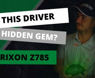 Srixon Z785 Driver Review - Is this driver a hidden gem?