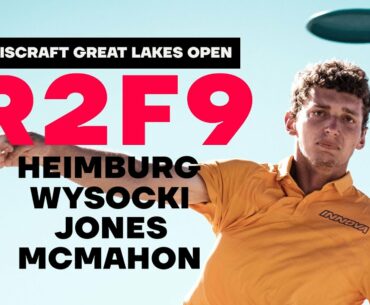 2020 DISCRAFT GREAT LAKES OPEN | R2F9 LEAD | Heimburg, McMahon, Jones, Wysocki | Jomez Disc Golf