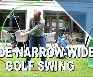 WIDE -  NARROW - WIDE GOLF SWING