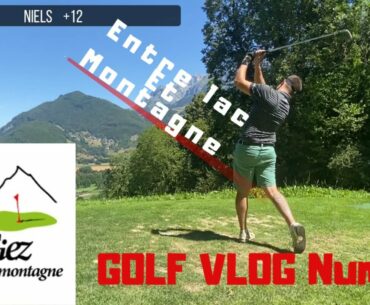 GOLF VLOG N4- ENTRE LAC ET MONTAGNE -Giez - (part 1/2)