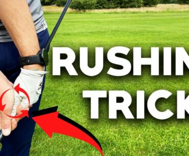 STOP RUSHING THE DOWNSWING TRICK!