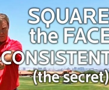 HOW TO CONSISTENTLY SQUARE THE CLUBFACE (The Secret)