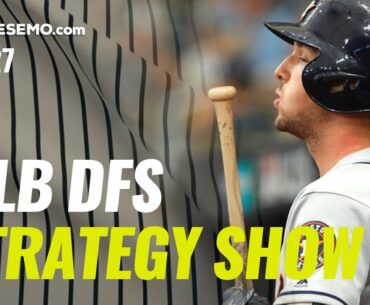 MLB DFS Strategy Show Monday 7/27: DraftKings, SuperDraft, FanDuel Baseball DFS