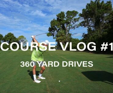 COURSE VLOG #1 | 360 yard drives