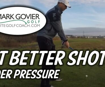 Hit better golf shots under pressure