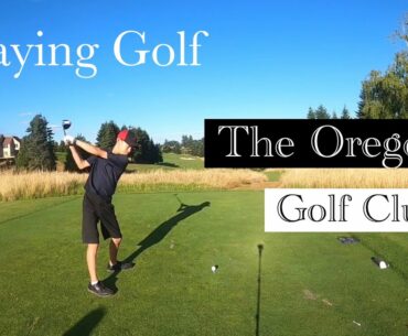 Playing Golf @ The Oregon Golf Club FRONT 9 | Home Course Vlog 25