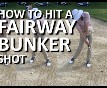 How to play from Fairway Bunkers