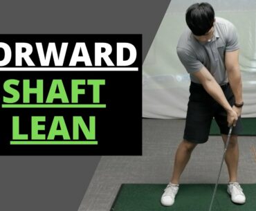 HOW TO LEAN THE SHAFT FORWARD